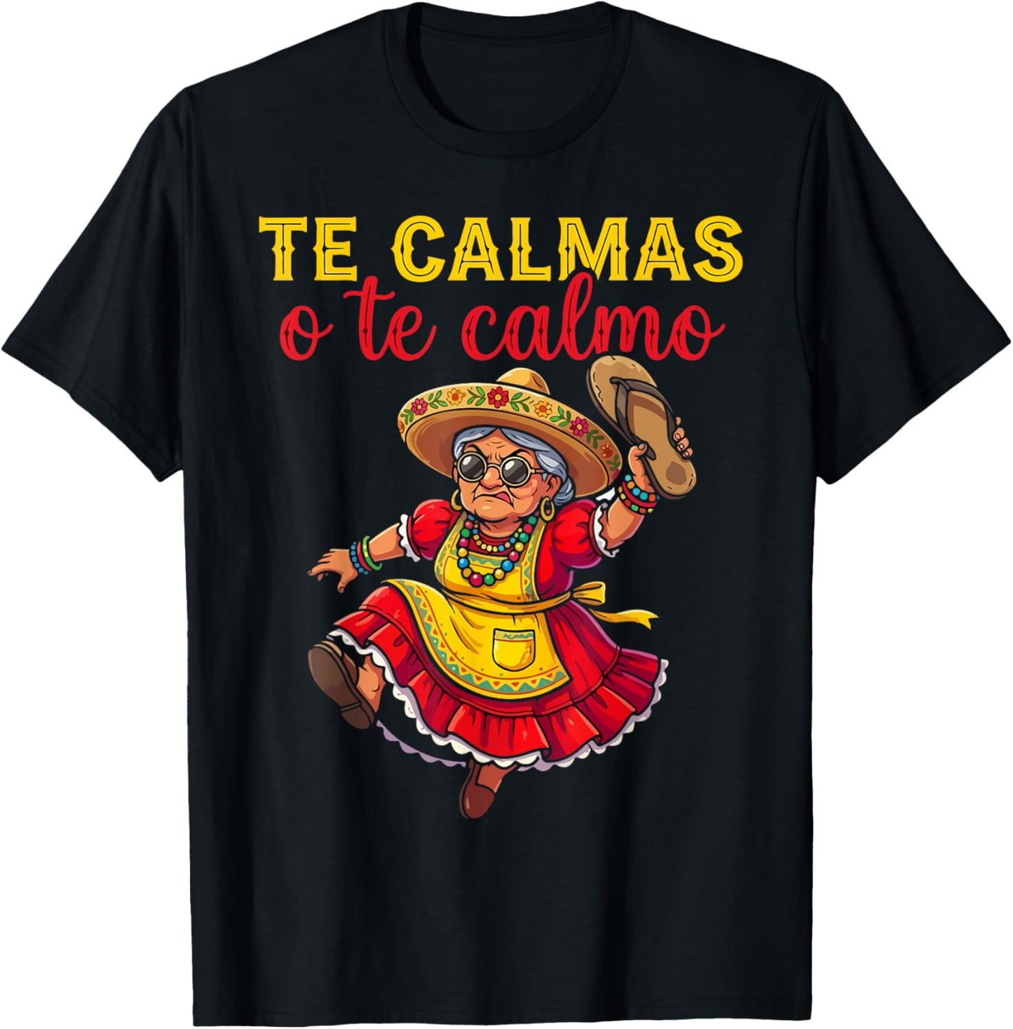 Te Calmas O Te Calmo Mexican Spanish Mom Latina Grandma T-Shirt - T-Shirt | Black