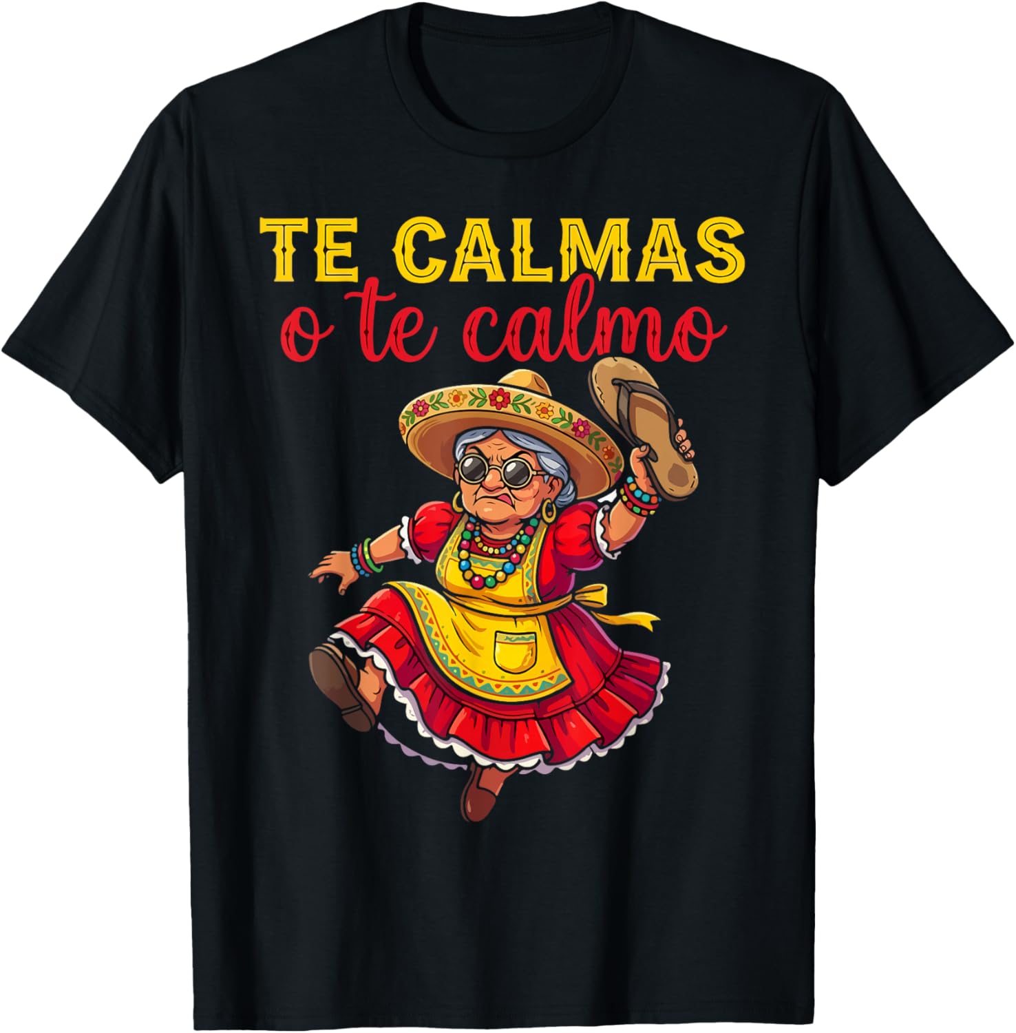 Te Calmas O Te Calmo Mexican Spanish Mom Latina Grandma T-Shirt - T-Shirt | Black