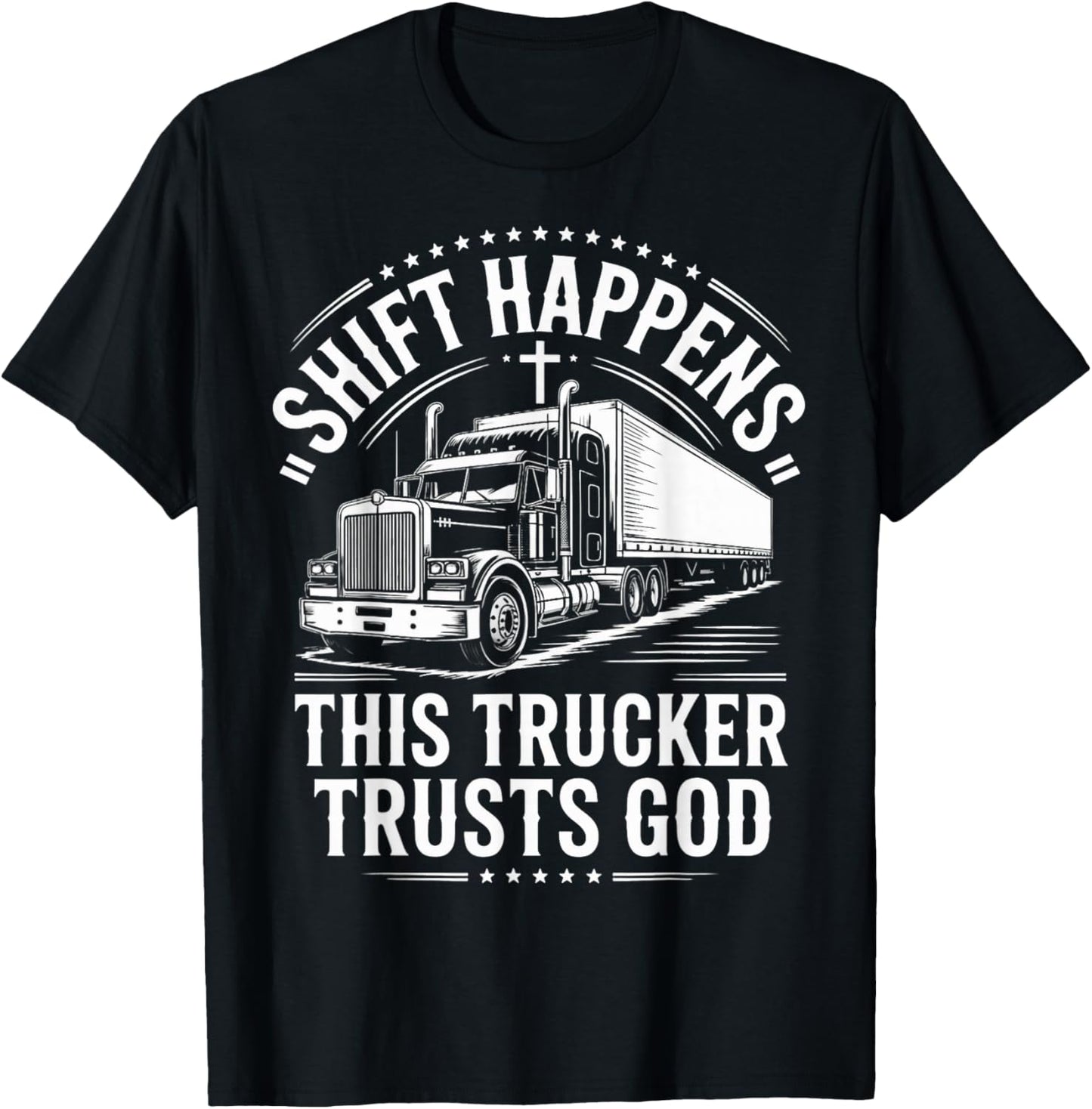 Shift Trucker Trusts God Trucking Jesus Christian Trucker T-Shirt - T-Shirt | Black