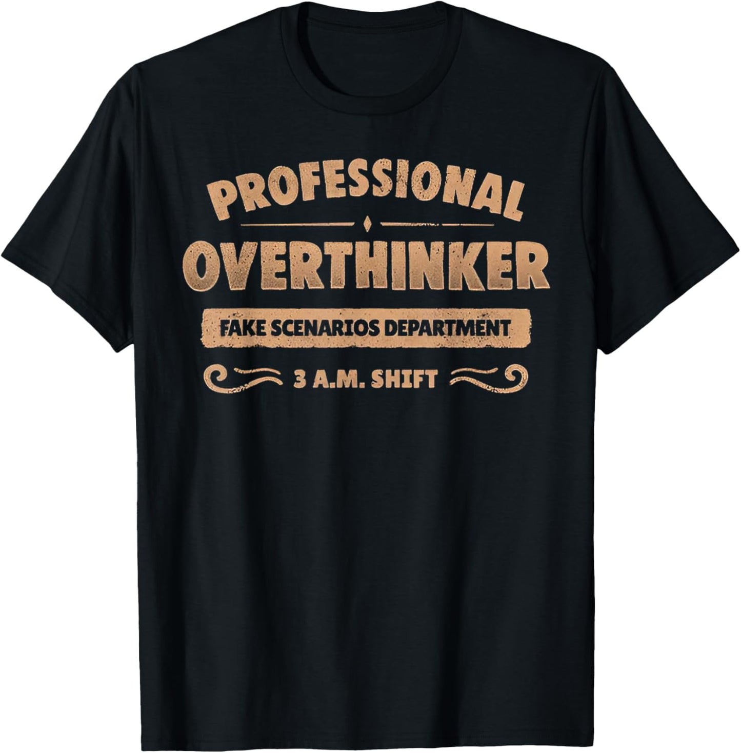 Professional Overthinker Fake Scenarios Department T-Shirt - T-Shirt | Black