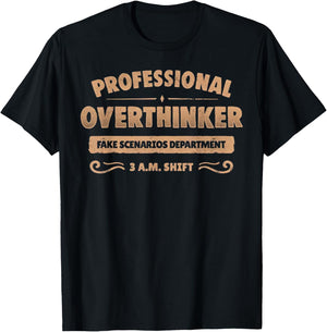 Professional Overthinker Fake Scenarios Department T-Shirt - T-Shirt | Black