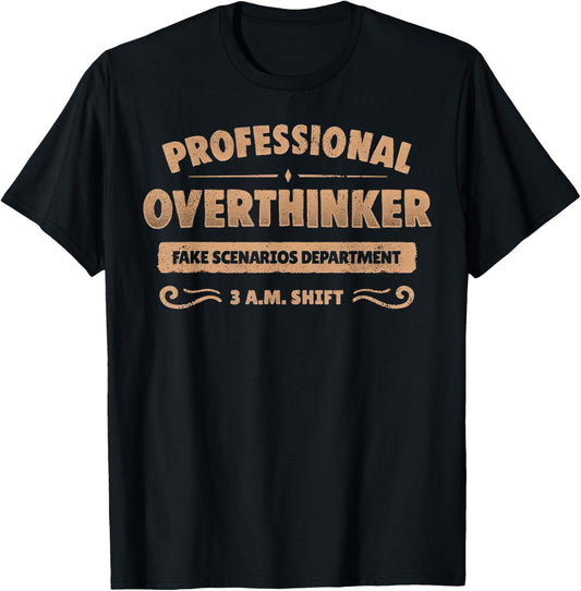Professional Overthinker Fake Scenarios Department T-Shirt - T-Shirt | Black