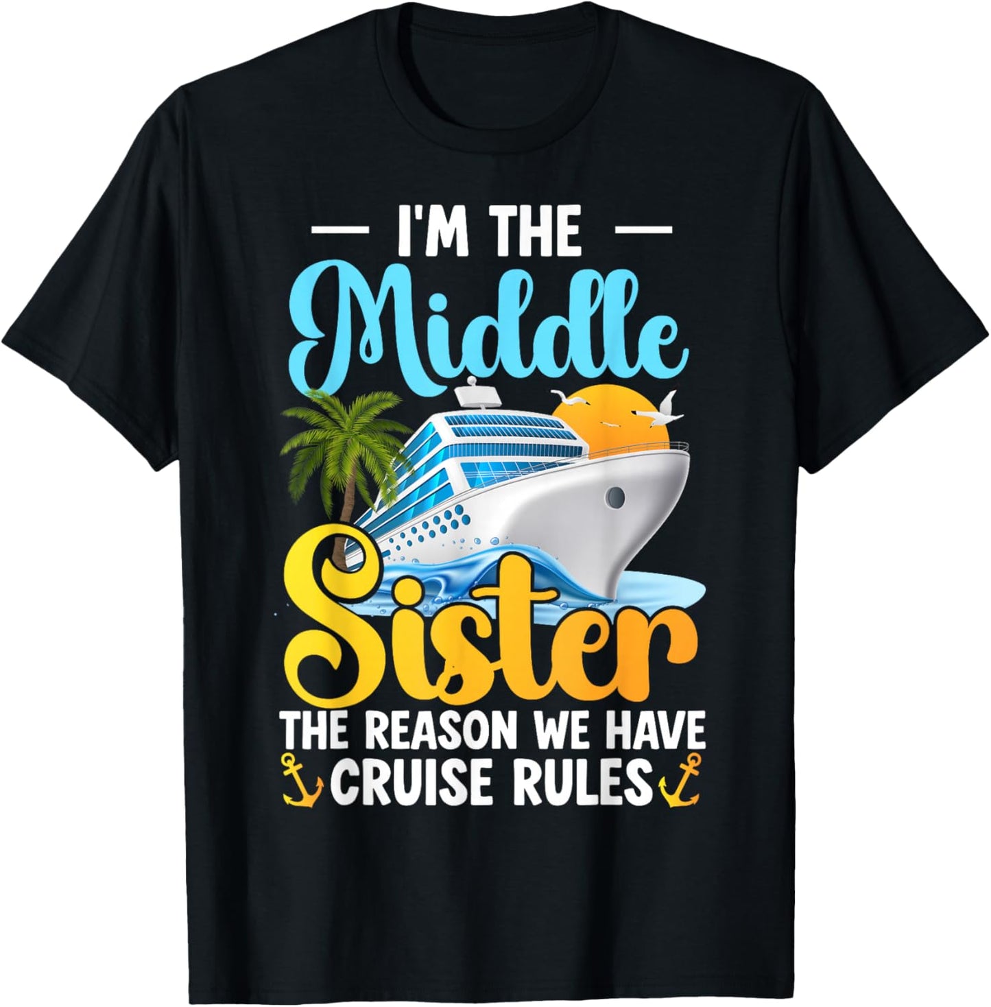 Middle Sister The Reason We Have Rules Sisters Cruise 2026 T-Shirt - T-Shirt | Black