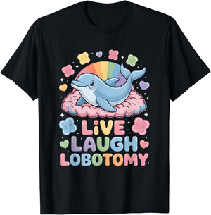 Live Laugh Lobotomy Shirt Funny Goth Shirts Dolphin Retro T-Shirt - T-Shirt | Black