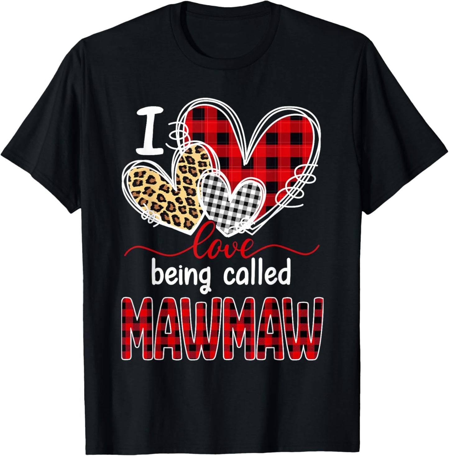 I Love Being Called Mawmaw Christmas Valentine T-Shirt - T-Shirt | Black