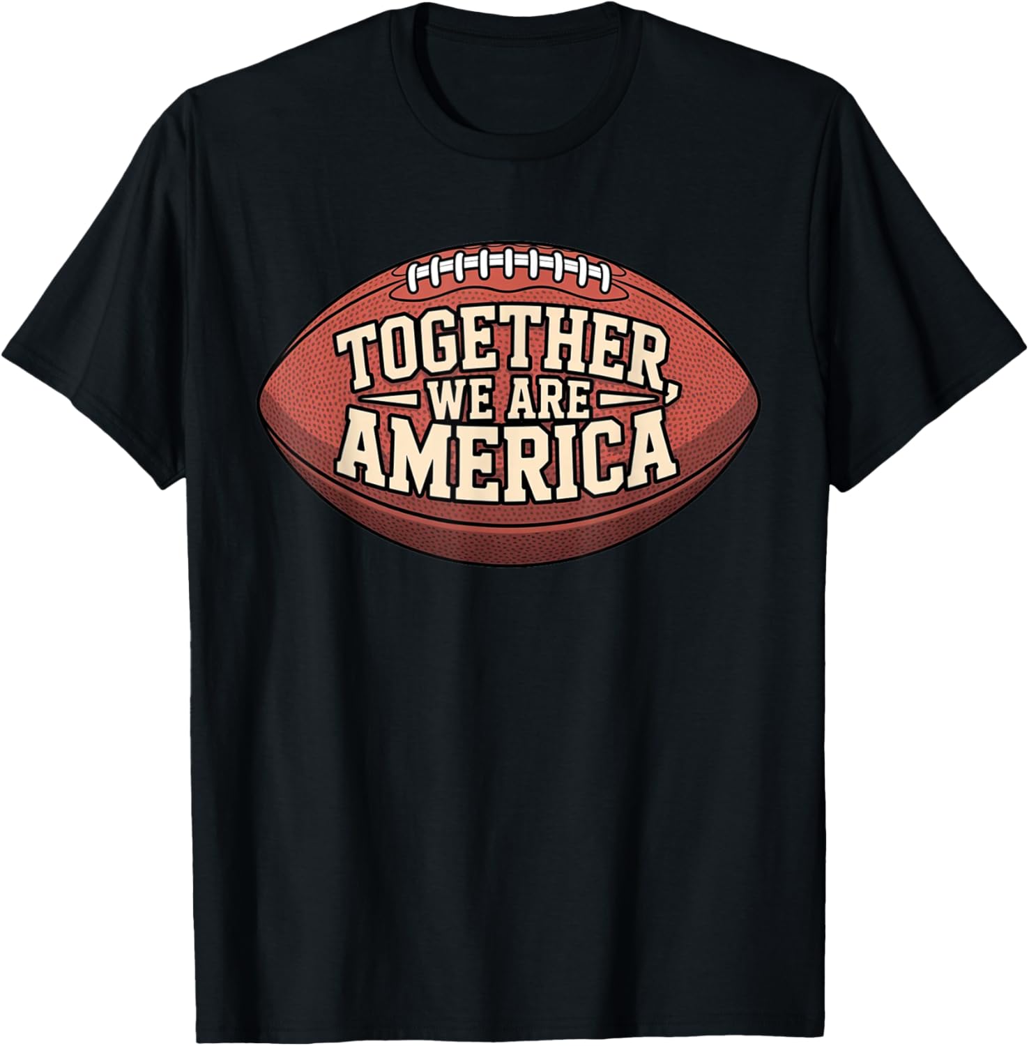 Together We are America - Unity Football Spirit American T-Shirt - T-Shirt | Black