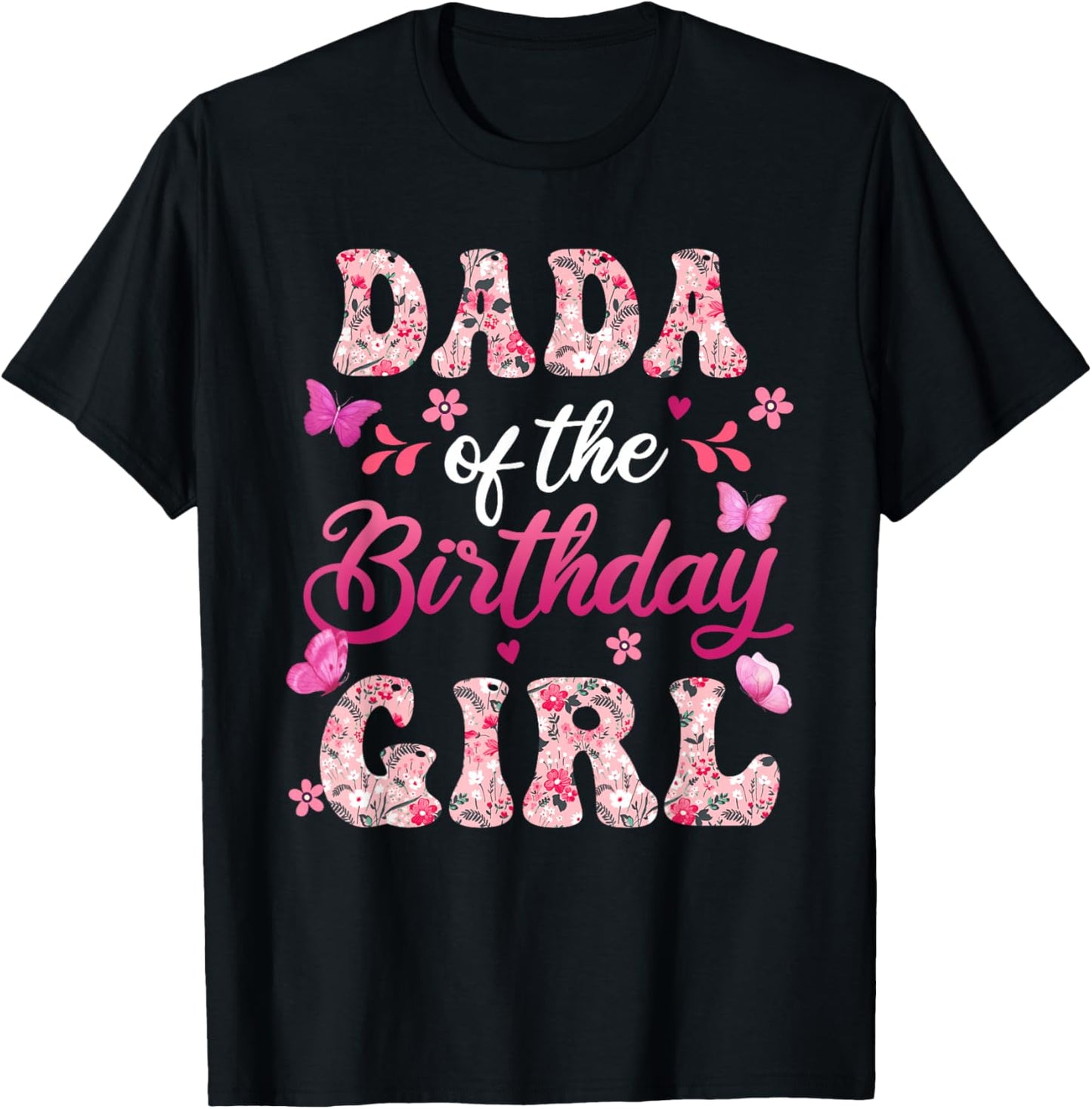 Dada of The Birthday Girl Butterfly Family Matching T-Shirt - T-Shirt | Black