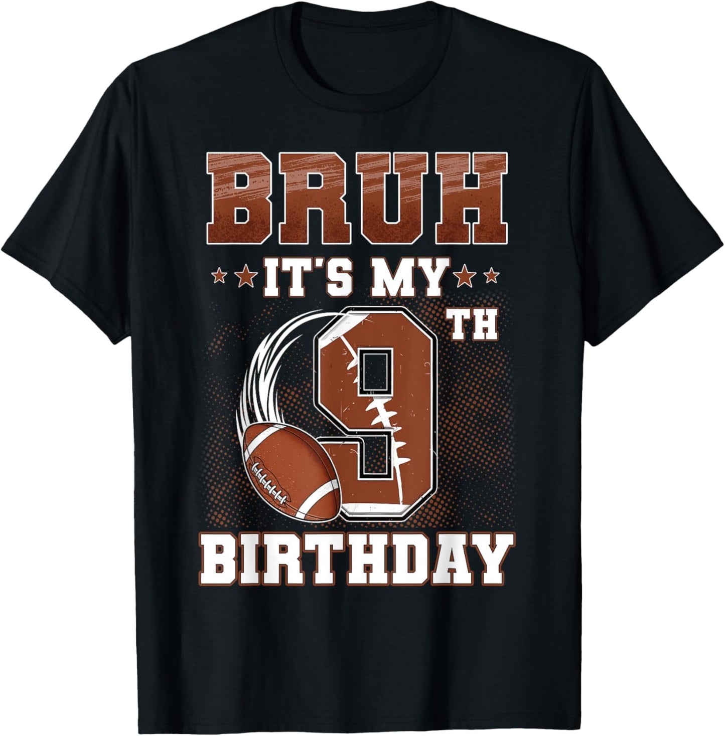 Bruh It's My 9th Birthday Boy Football Theme 9 Year Old Kids T-Shirt - T-Shirt | Black