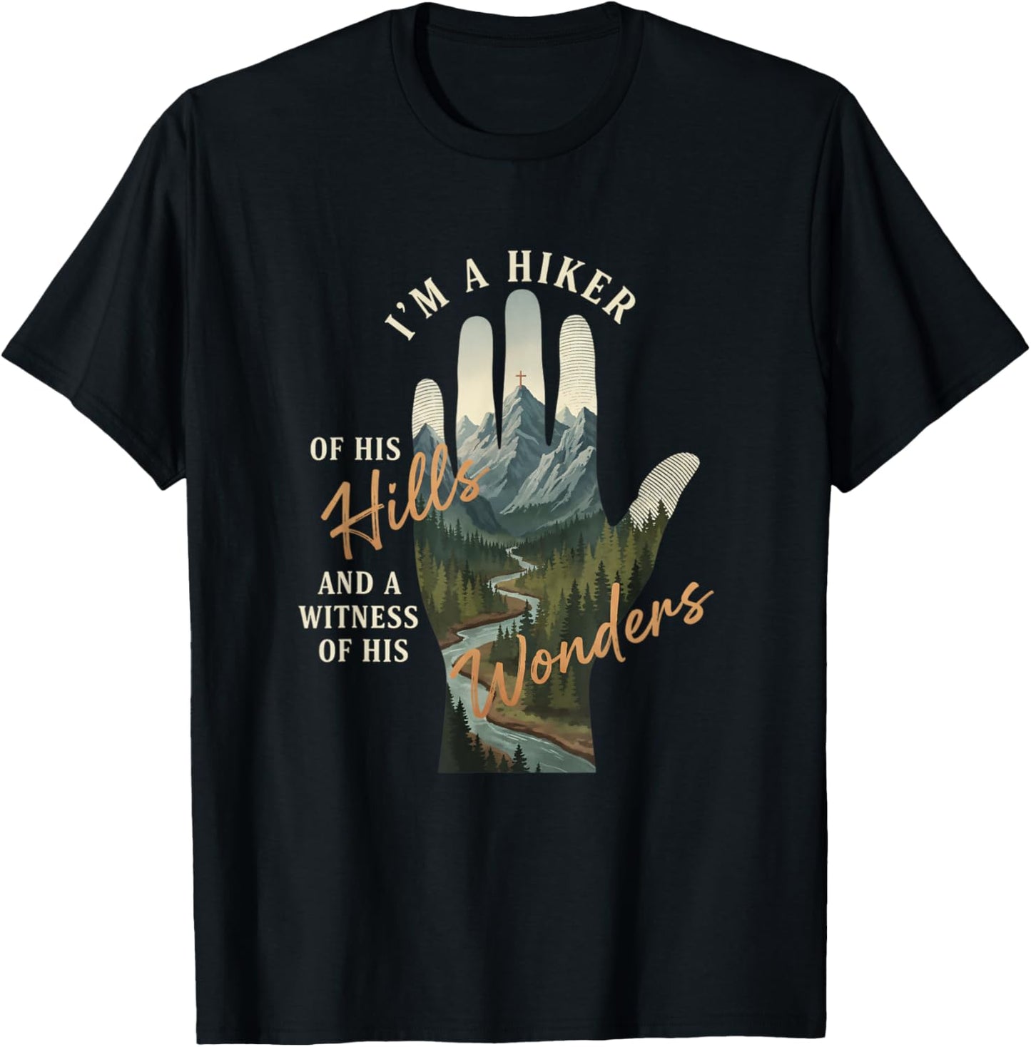 I'm A Hiker of His Hills and A Witness of His Wonders Hiking T-Shirt - T-Shirt | Black