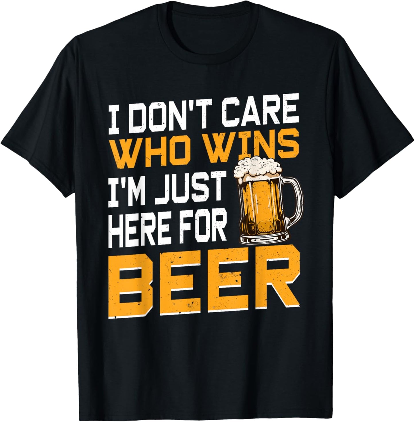 I Don’t Care Who Wins I'm Just Here for The Beer Football T-Shirt - T-Shirt | Black