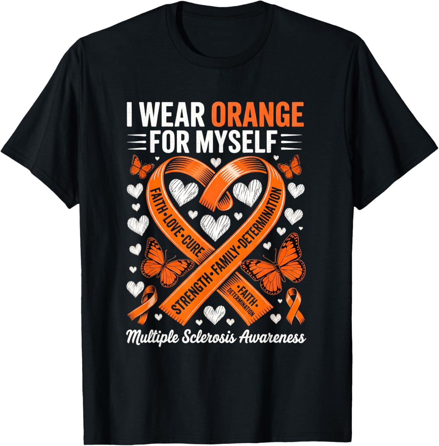 I Wear Orange Myself MS Warrior Multiple Sclerosis Awareness T-Shirt - T-Shirt | Black