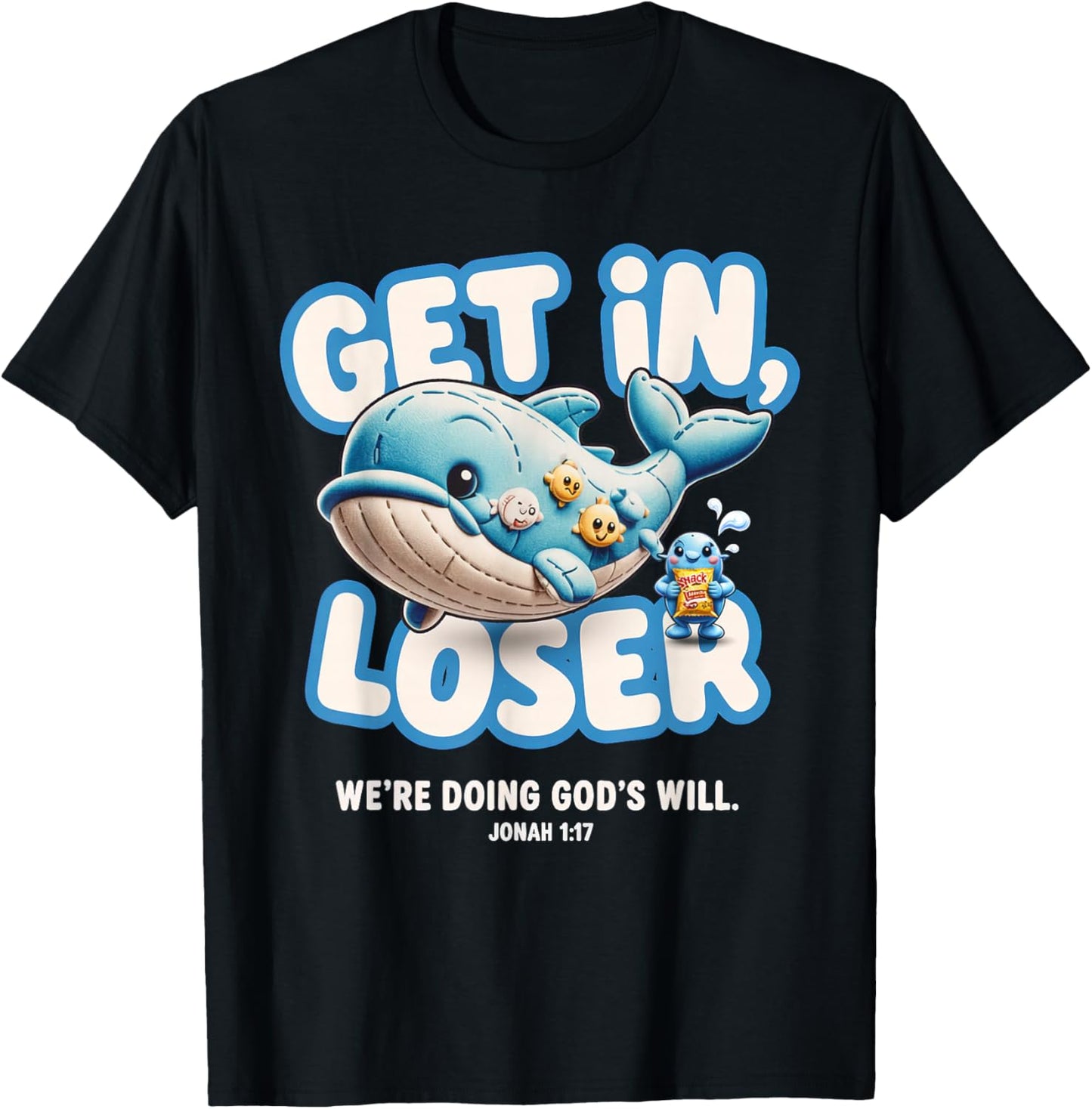 Get in Loser We're Doing God's Will - Cute T-Shirt - T-Shirt | Black