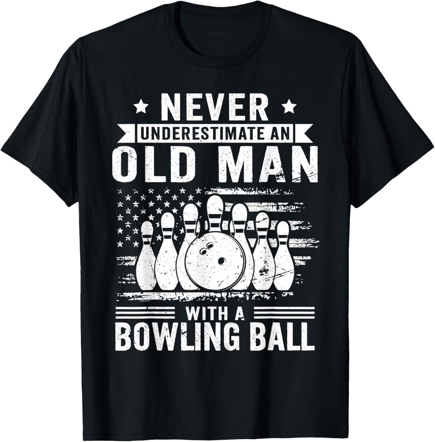 Never Underestimate Old Man Bowling Ball Bowler Bowling T-Shirt - T-Shirt | Black