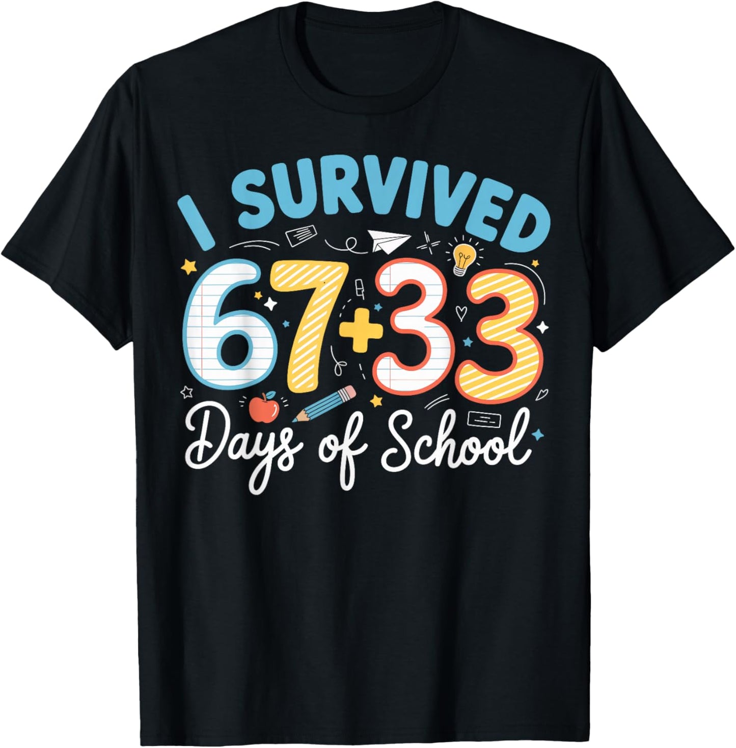 I Survived 100 Days of School 67 + 33 Funny Six Seven 6 7 T-Shirt - T-Shirt | Black