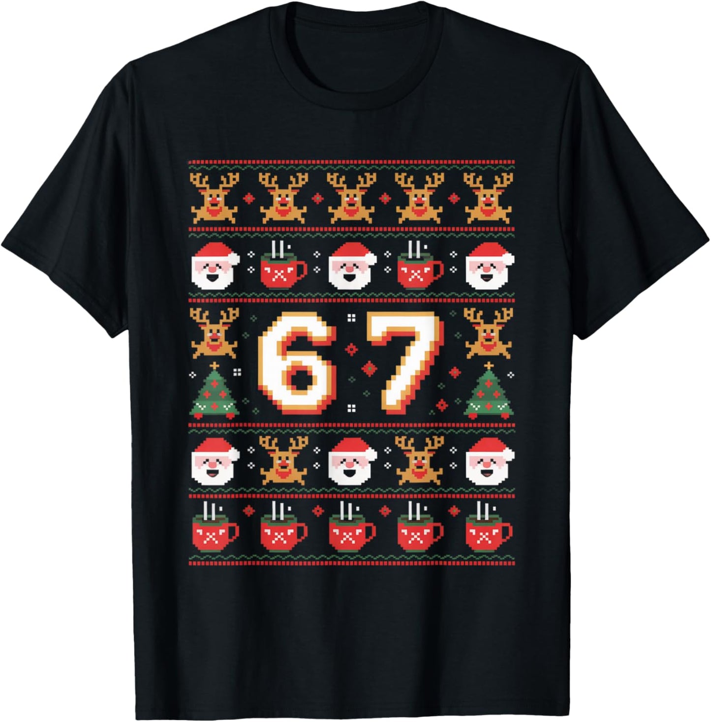 Christmas 67 Funny Xmas Six Seven Ugly Sweater 6-7 T-Shirt - T-Shirt | Black