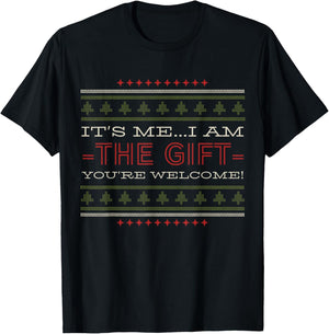 ITS ME I AM The Gift Youre Welcome Christmas Humor T-Shirt - T-Shirt | Black