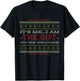 ITS ME I AM The Gift Youre Welcome Christmas Humor T-Shirt - T-Shirt | Black