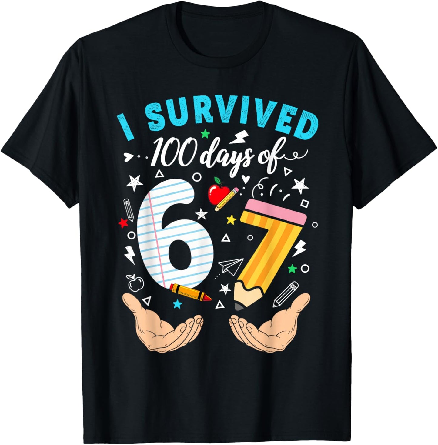 I Survived 100 Days of 67 100th Day of School Teachers Kids T-Shirt - T-Shirt | Black