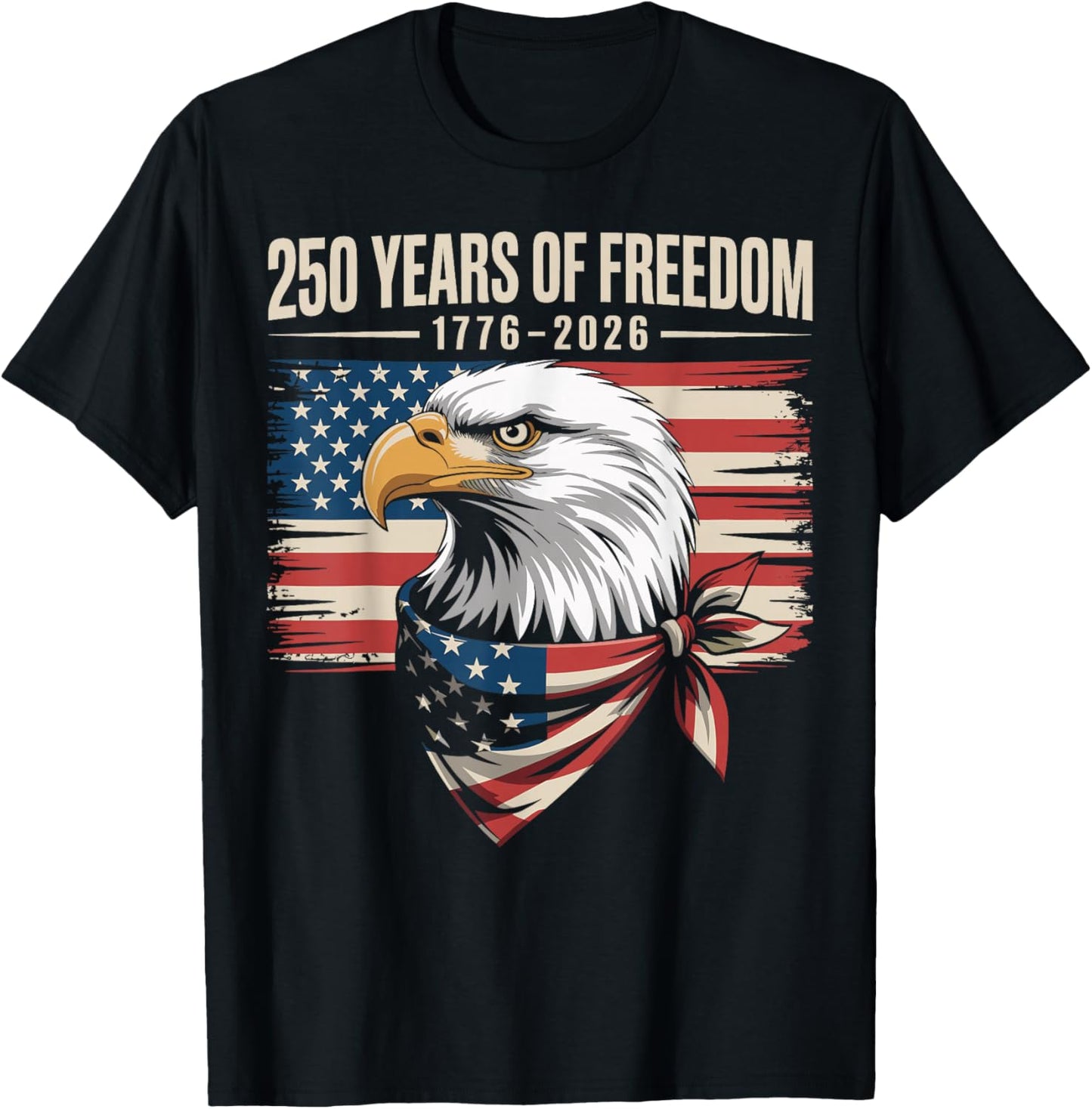 250 Years of Freedom 250th American Anniversary Independence T-Shirt - T-Shirt | Black
