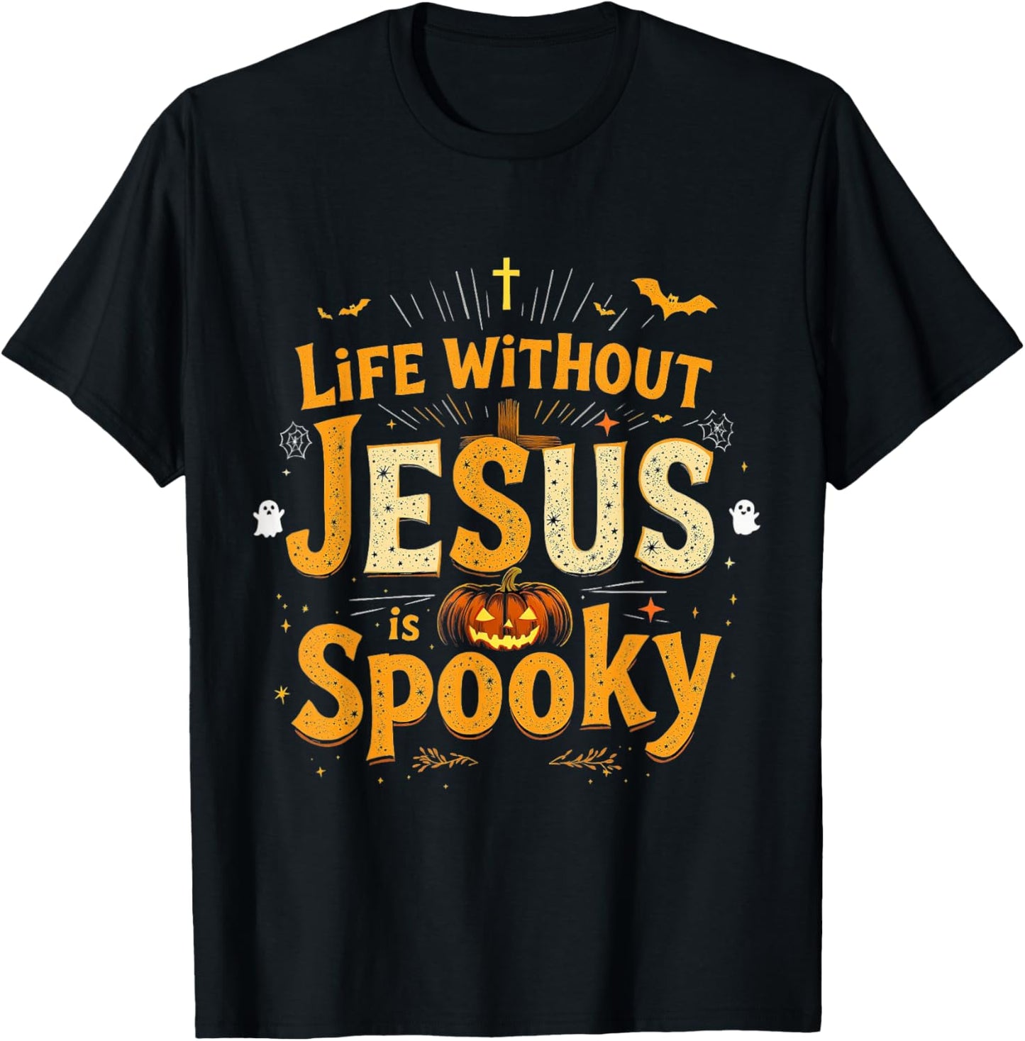 Life Without Jesus is Spooky Christian Halloween Design T-Shirt - T-Shirt | Black