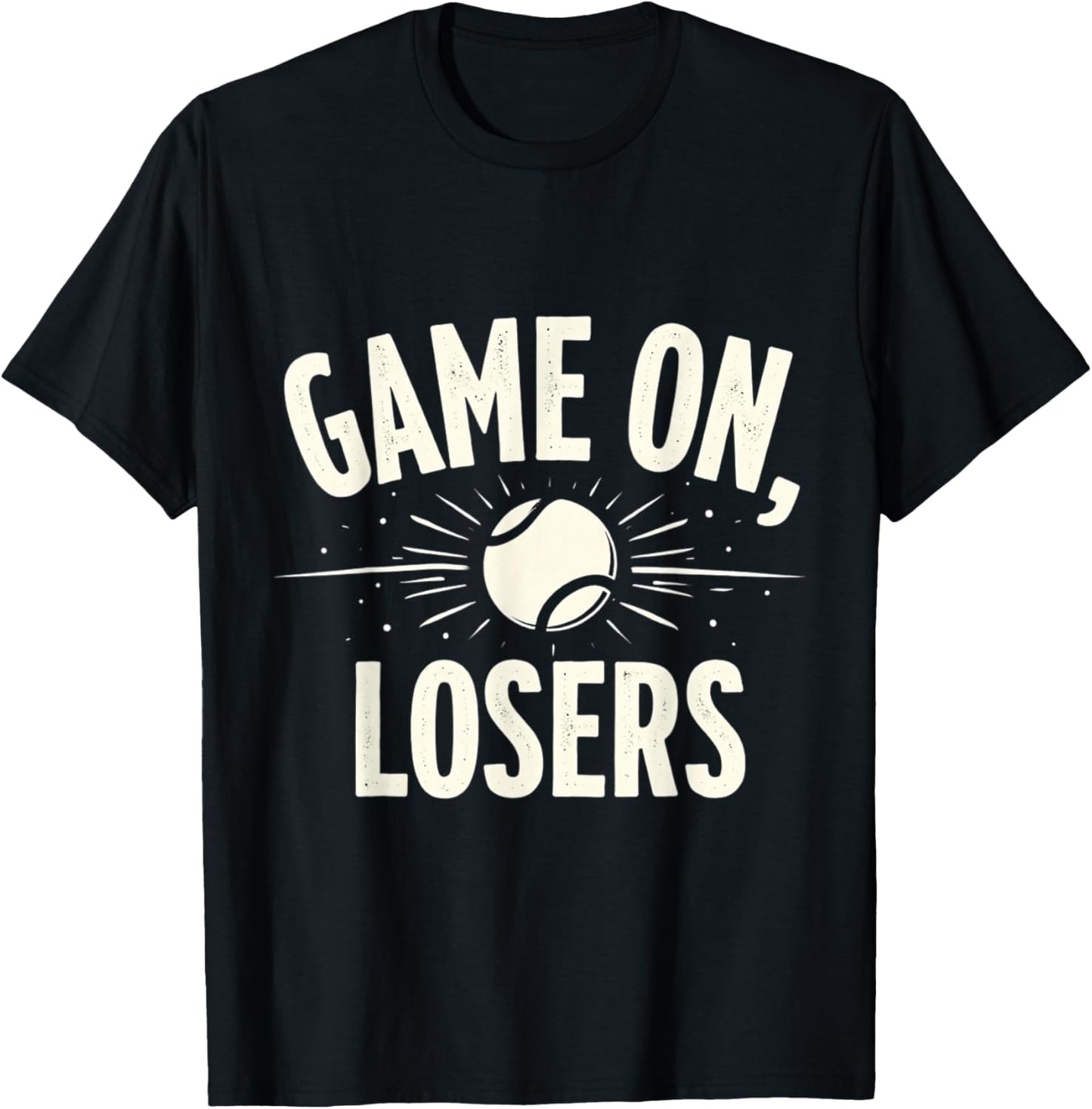 Funny Tennis Quote Gift Game On Losers T-Shirt - T-Shirt | Black