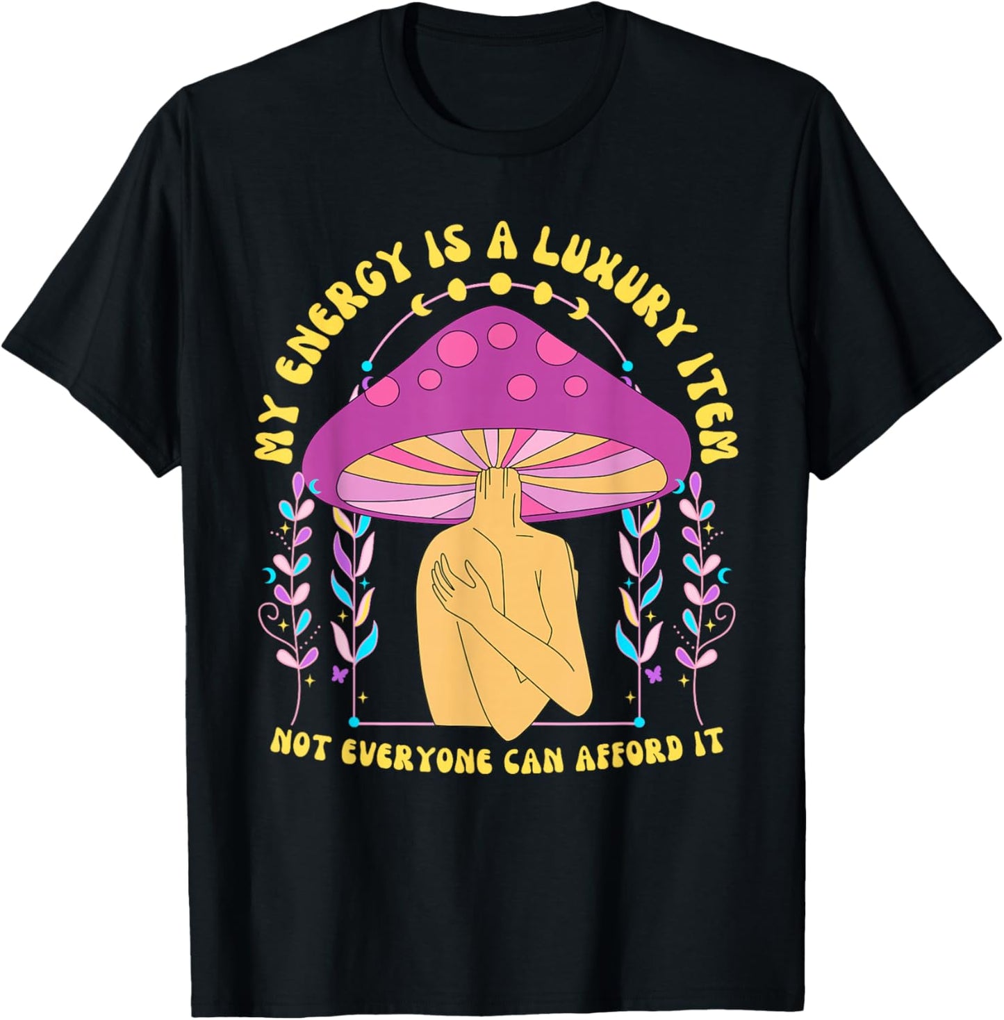 My Energy is A Luxury Item Not Everyone Can Afford It T-Shirt - T-Shirt | Black