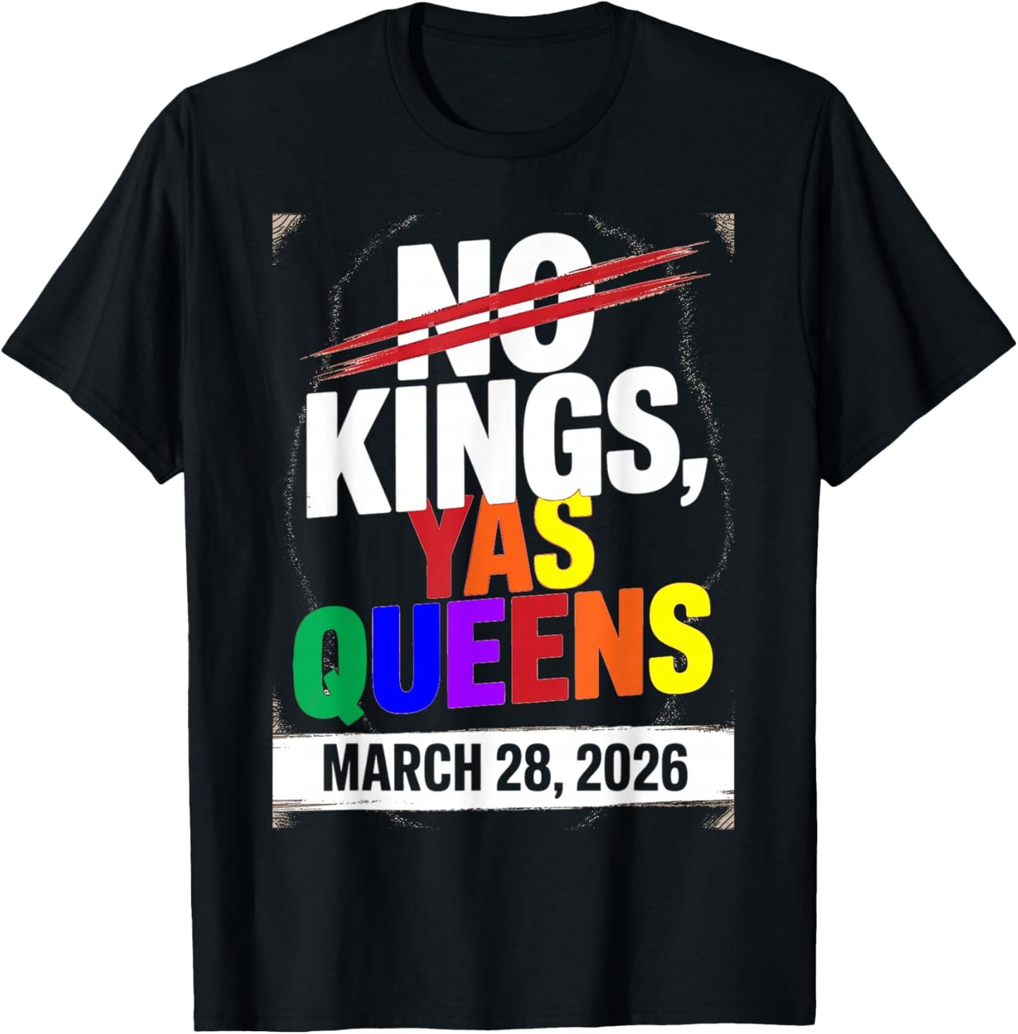 No Kings Yas Queens Gay Pride Protest March 28 2026 Rainbow T-Shirt - T-Shirt | Black