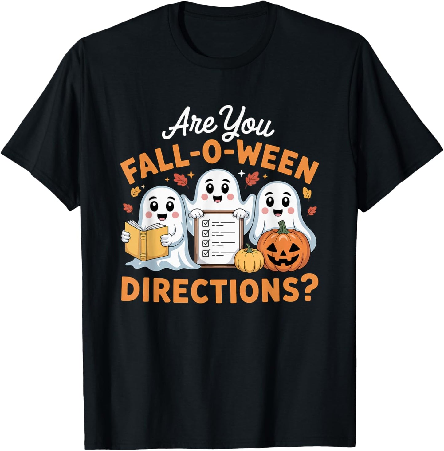 are You Fall O Ween Directions Teacher Ghost Halloween T-Shirt - T-Shirt | Black