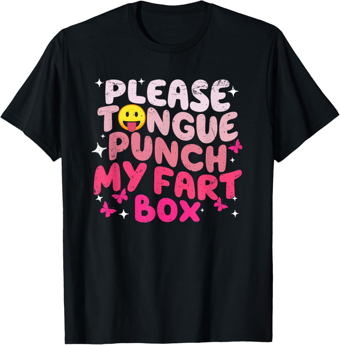 Please Tongue Punch My Fart Box Funny Inappropriate T-Shirt - T-Shirt | Black