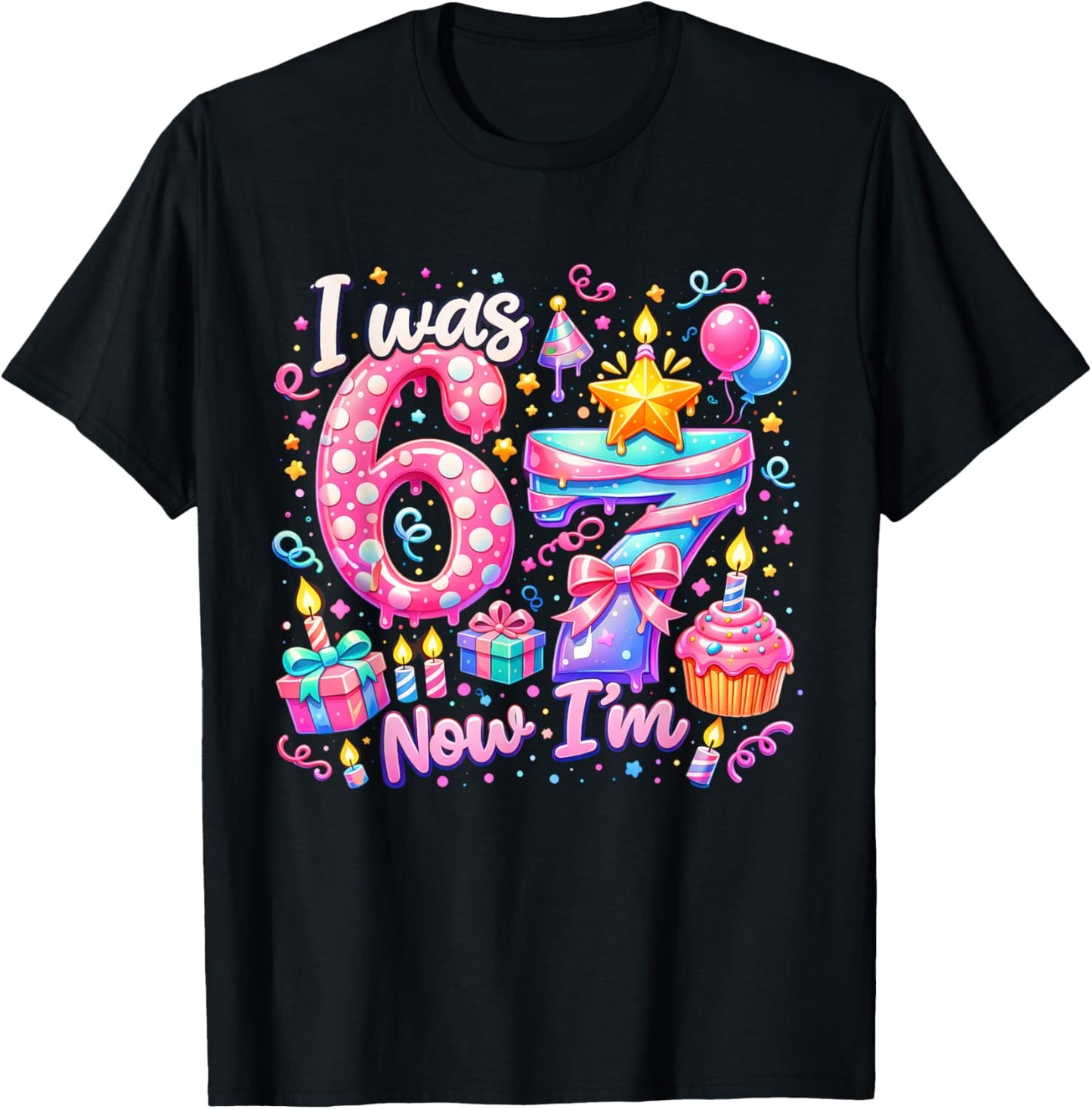 I was 6 Now I'm 7 Birthday Kids Girls Party Six Seven Meme T-Shirt - T-Shirt | Black