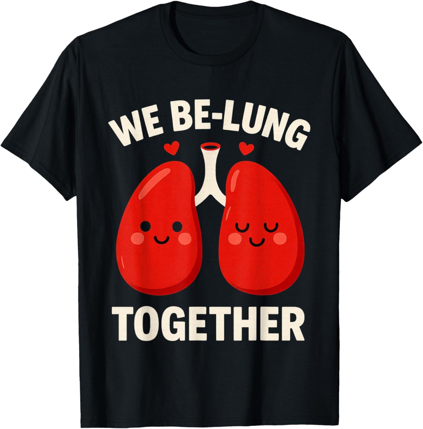 We Be Lung Together Couples Valentines Day T-Shirt - T-Shirt | Black