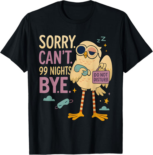 Sorry Can’t 99 Nights Bye, A Fox in The Forest Gamer Merch T-Shirt - T-Shirt | Black