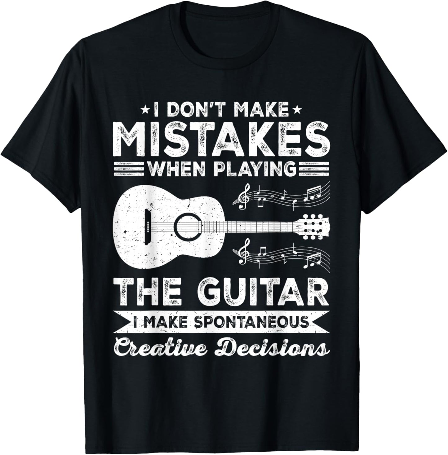 I Don’t Make Mistakes When Playing the Guitar Guitarist T-Shirt - T-Shirt | Black