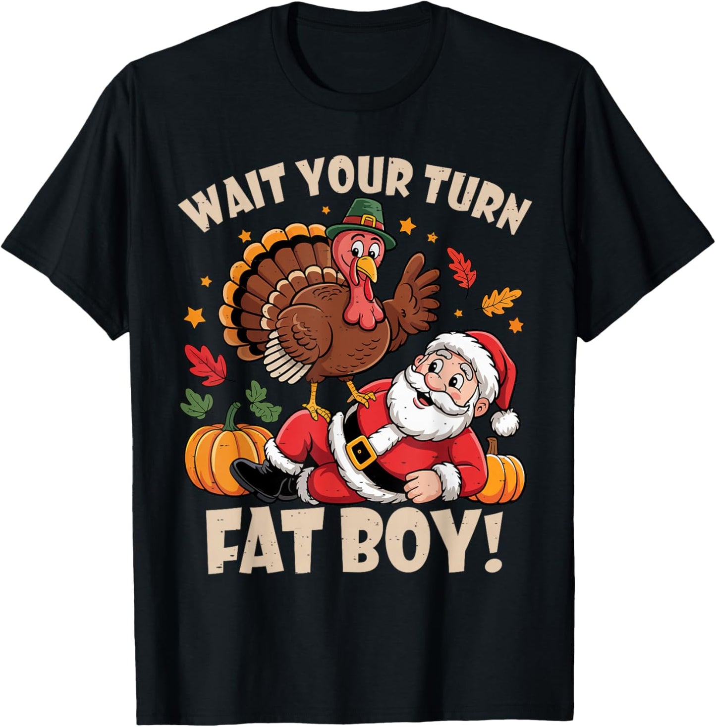 Wait Your Turn Fat Boy Funny Thanksgiving Christmas T-Shirt - T-Shirt | Black