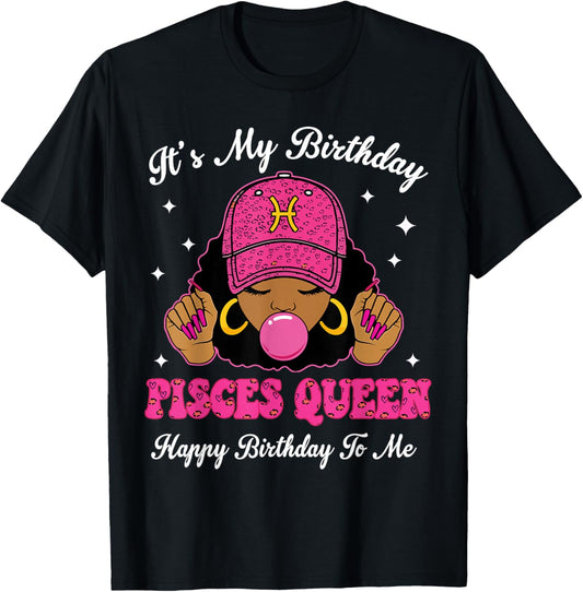 It's My Birthday Pisces Queen Happy Birthday to Me Afro Girl T-Shirt - T-Shirt | Black