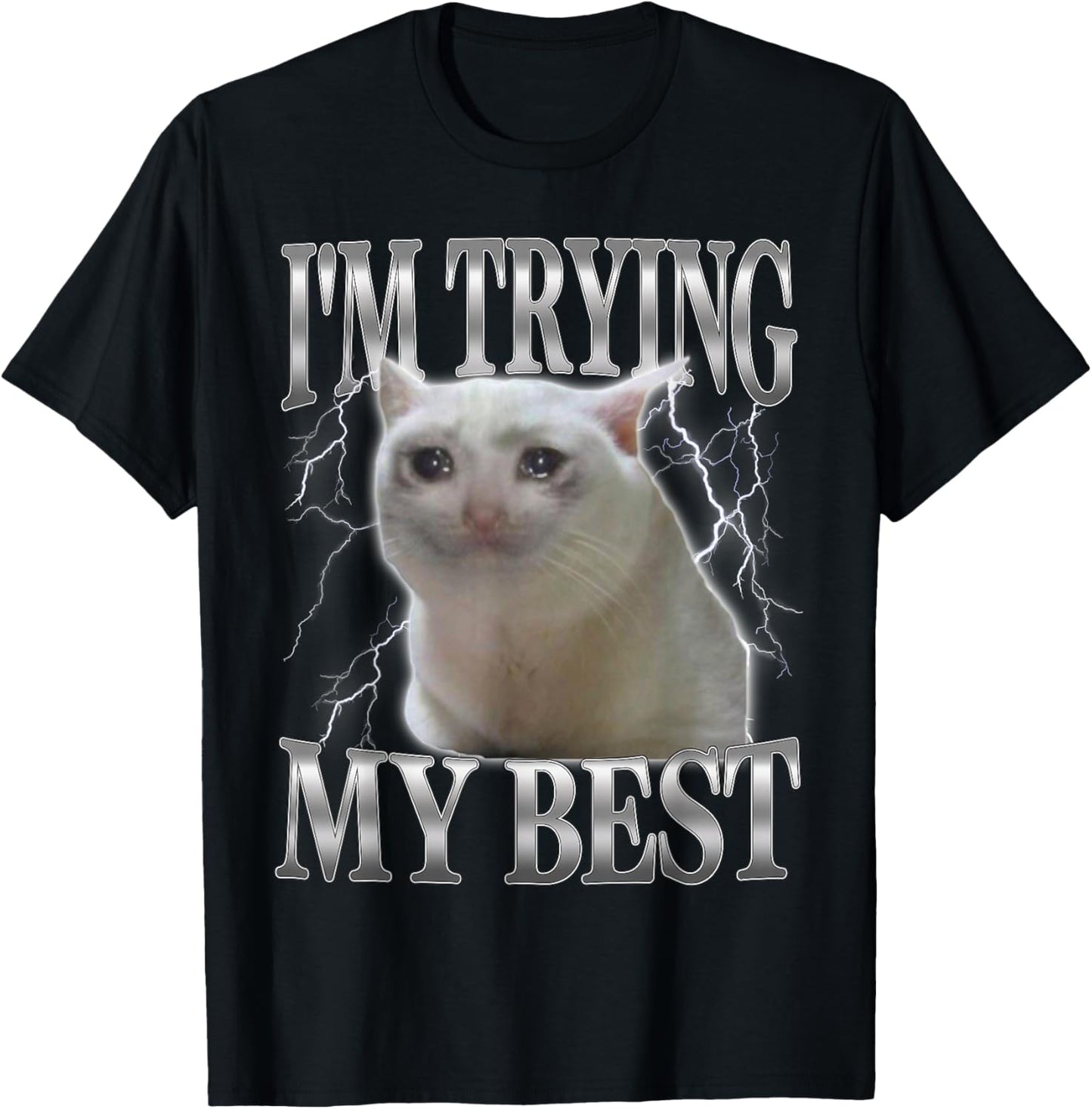 I'm Trying My Best Funny Cute Crying Cat Meme Men Women T-Shirt - T-Shirt | Black