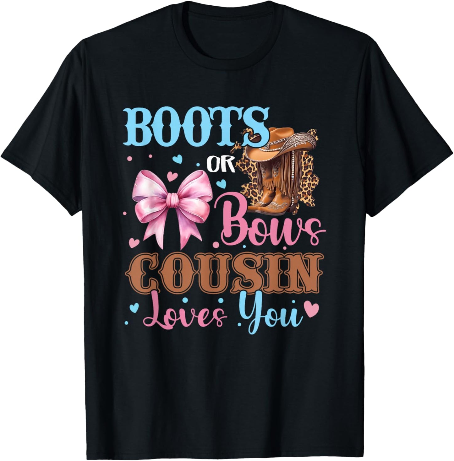 Boots or Bows Cousin Loves You Gender Reveal Family T-Shirt - T-Shirt | Black