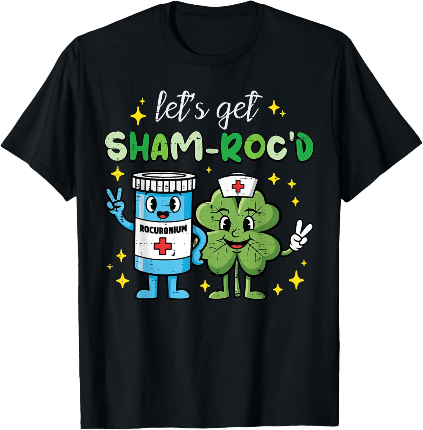 St Patricks Day Nurse Rocuronium Saint Paddys Women Men T-Shirt - T-Shirt | Black