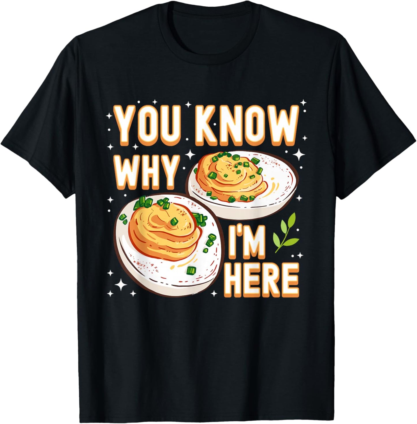 You Know Why Im Here Deviled Egg Funny Thanksgiving Women T-Shirt - T-Shirt | Black