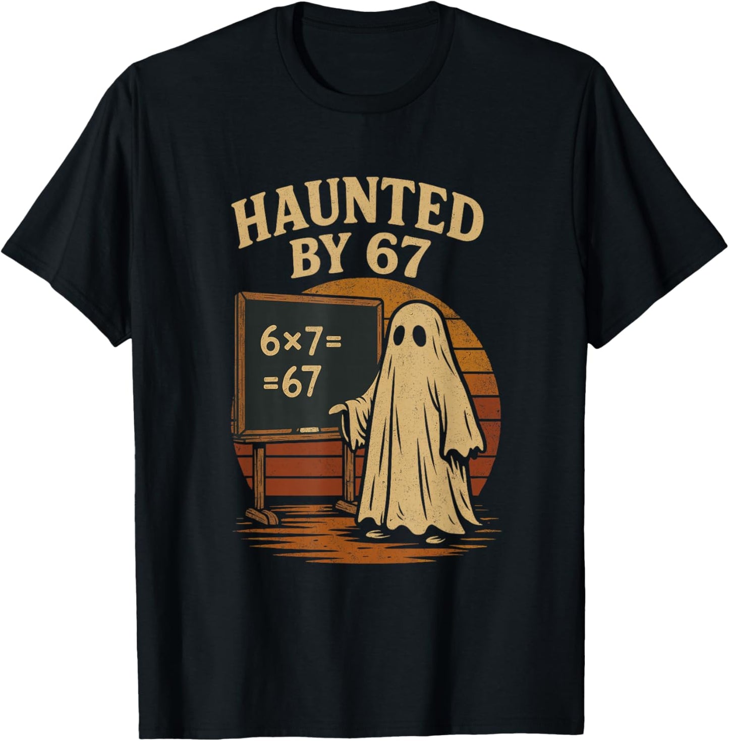 Haunted by 67 Ghost Math Joke Student Halloween Nerd Teacher T-Shirt - T-Shirt | Black