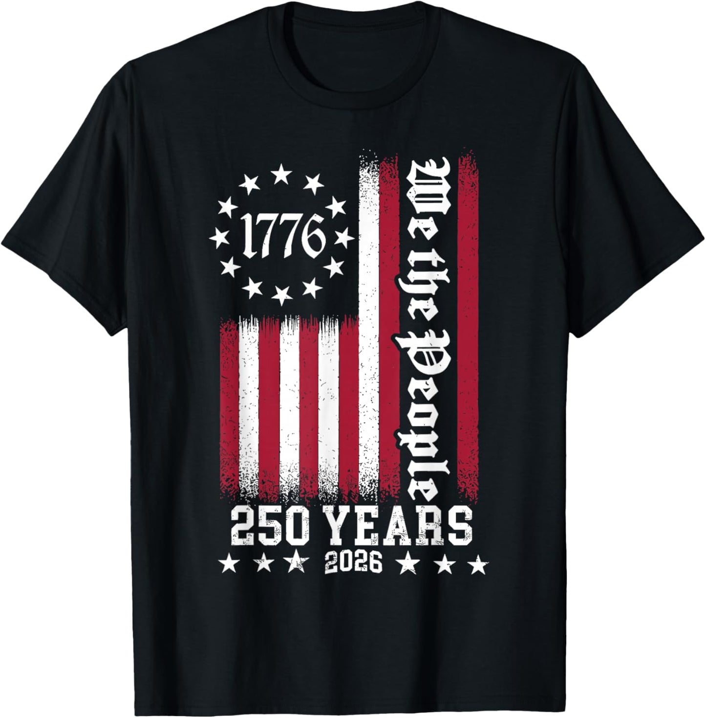 We The People 1776 2026 Patriotic 250 Years American USA T-Shirt - T-Shirt | Black