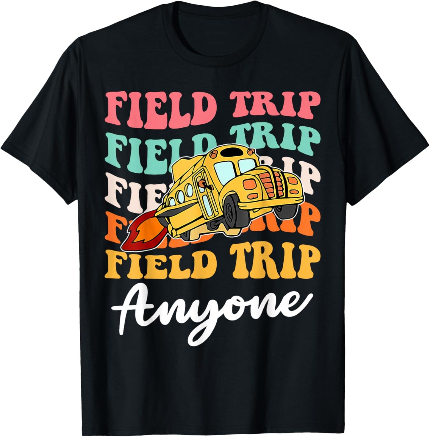 Field Trip Anyone School Trips Field Day Teachers Kids T-Shirt - T-Shirt | Black