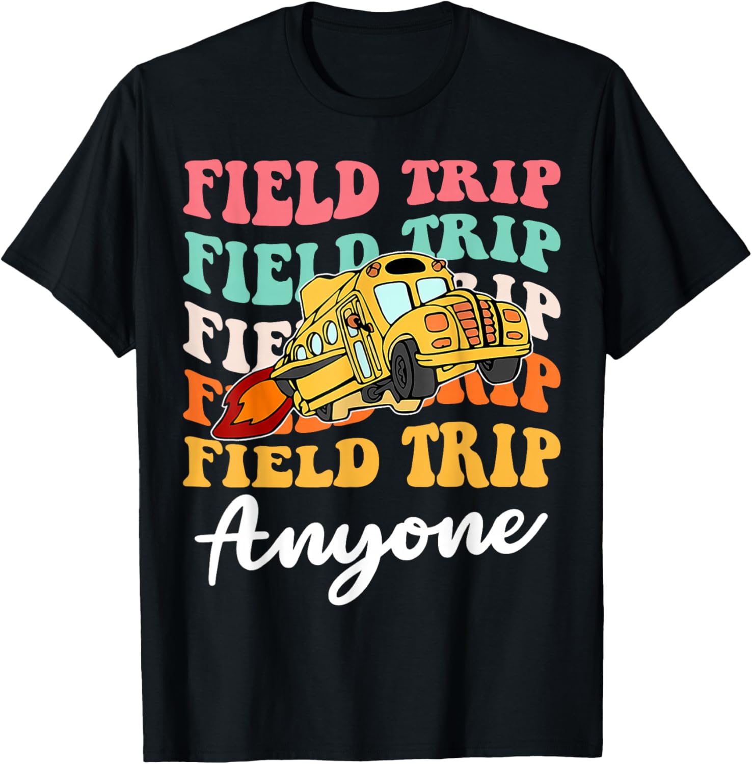 Field Trip Anyone School Trips Field Day Teachers Kids T-Shirt - T-Shirt | Black