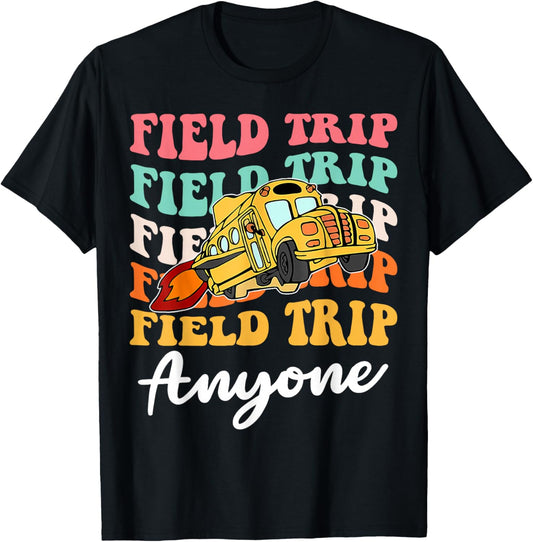 Field Trip Anyone School Trips Field Day Teachers Kids T-Shirt - T-Shirt | Black