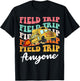 Field Trip Anyone School Trips Field Day Teachers Kids T-Shirt - T-Shirt | Black