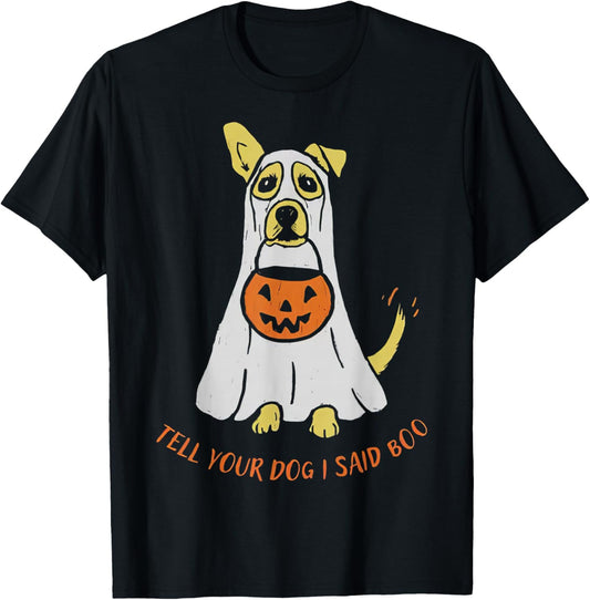Tell Your Dog I Said Boo We Rate Dogs Halloween Ghost Dog T-Shirt - T-Shirt | Black
