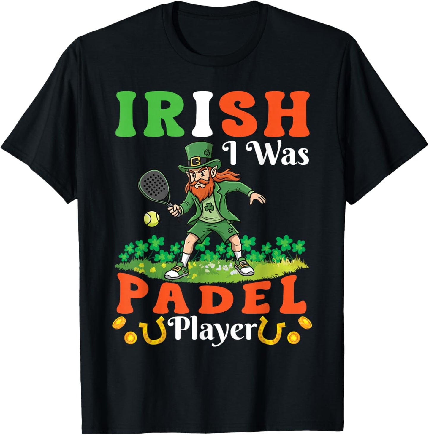 Irish I was Padel Player Leprechaun Saint Patricks Day T-Shirt - T-Shirt | Black