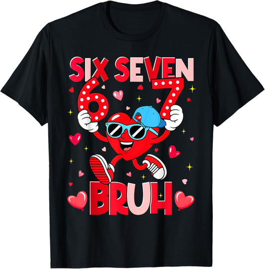 Valentine Six Seven Bruh Meme Heart Meme Boys Girls Kids T-Shirt - T-Shirt | Black