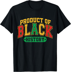 Product of Black History African American T-Shirt - T-Shirt | Black