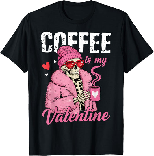 Coffee is My Valentine Skeleton Funny Anti Valentines Day T-Shirt - T-Shirt | Black